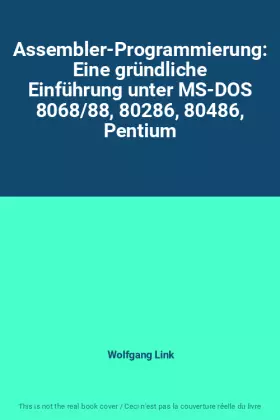 Couverture du produit · Assembler-Programmierung: Eine gründliche Einführung unter MS-DOS 8068/88, 80286, 80486, Pentium