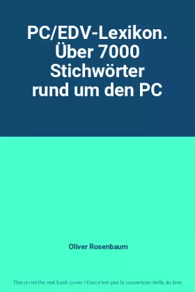 Couverture du produit · PC/EDV-Lexikon. Über 7000 Stichwörter rund um den PC