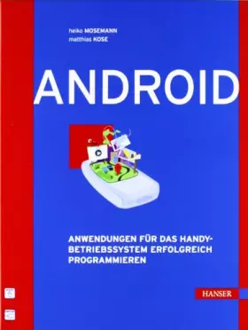 Couverture du produit · Android: Anwendungen für das Handy-Betriebssystem erfolgreich programmieren