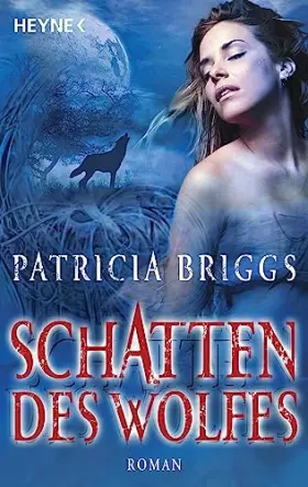 Couverture du produit · Schatten des Wolfes (Alpha & Omega, Band 1)