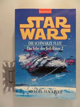 Couverture du produit · Star Wars. Das Erbe der Jedi-Ritter 2. Die schwarze Flut