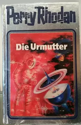 Couverture du produit · Die Urmutter. Perry Rhodan 53. (Perry Rhodan Silberband, Band 53)