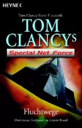 Couverture du produit · Tom Clancy's Special Net Force. Fluchtwege: Drei neue Romane in einem Band