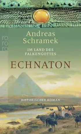 Couverture du produit · Im Land des Falkengottes: Echnaton: Historischer Roman. Originalausgabe