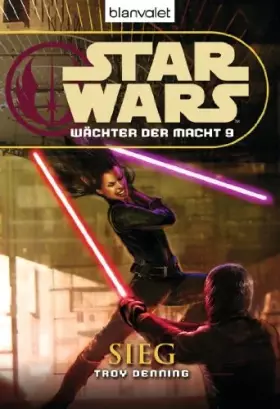 Couverture du produit · Star Wars™ Wächter der Macht 9: Sieg (Die Wächter-der-Macht-Reihe, Band 9)