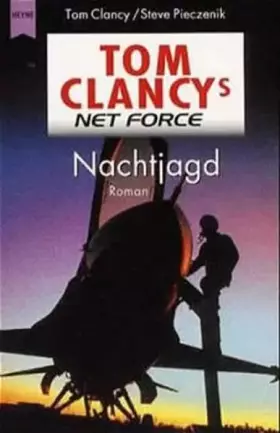 Couverture du produit · Tom Clancys Net Force / Roman: Tom Clancys Net Force / Nachtjagd: Roman (Heyne Allgemeine Reihe (01))