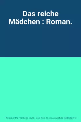Couverture du produit · Das reiche Mädchen : Roman.
