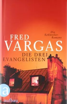 Couverture du produit · Die drei Evangelisten: Die Kehlweiler-Romane (Kommissar Kehlweiler ermittelt/ Die drei Evangelisten)