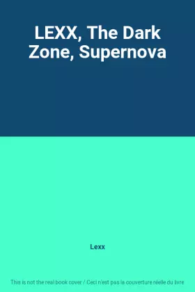 Couverture du produit · LEXX, The Dark Zone, Supernova