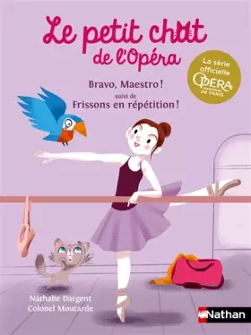 Couverture du produit · Le petit chat de l'Opéra: Bravo, Maestro ! & Frissons en répétition ! - Dès 6 ans