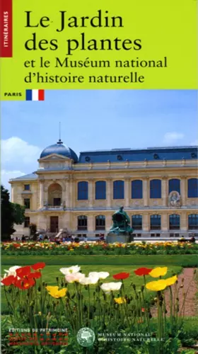 Couverture du produit · Le Jardin des Plantes et le Muséum National d'Histoires Naturelles