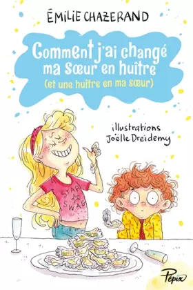 Couverture du produit · Comment j'ai changé ma soeur en huître (et une huître en ma soeur)