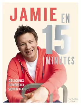 Couverture du produit · Jamie en 15 minutes: Délicieux, généreux, super rapide