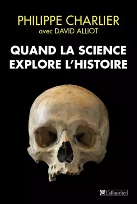 Couverture du produit · Quand la science explore l'histoire.