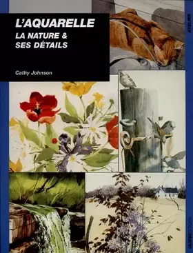 Couverture du produit · Aquarelle : La nature et ses détails