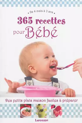 Couverture du produit · 365 recettes pour bébé: De 4mois à 3 ans