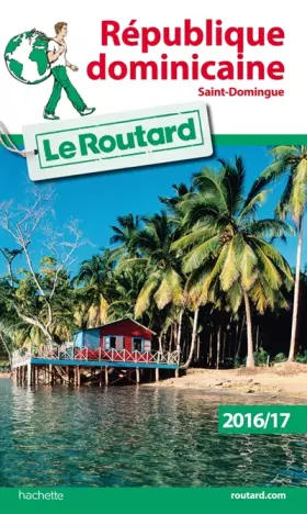 Couverture du produit · Guide du Routard République dominicaine 2016/17: Saint-Domingue