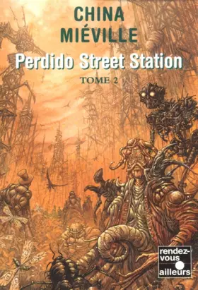 Couverture du produit · Perdido Street Station, tome 2