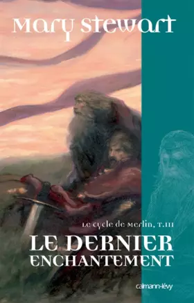 Couverture du produit · Le Cycle de Merlin, Tome 3 : Le dernier enchantement