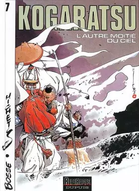 Couverture du produit · Kogaratsu - tome 7 - L'AUTRE MOITIE DU CIEL