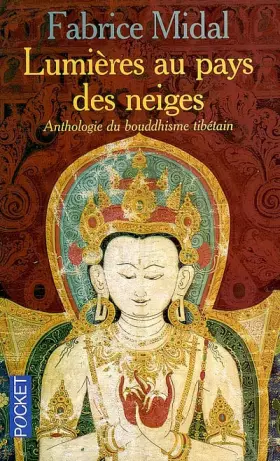 Couverture du produit · Lumière au pays des neiges : anthologie du bouddhisme tibétain