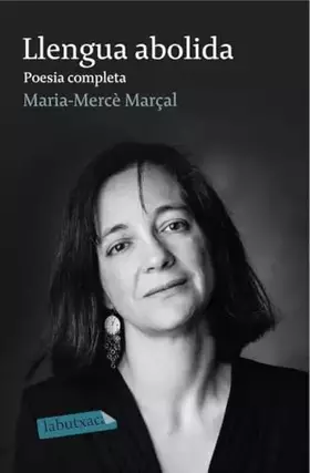 Couverture du produit · Llengua abolida. Poesia completa 1973-1998 (LABUTXACA)