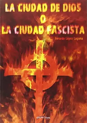 Couverture du produit · La Ciudad de Dios o la Ciudad Fascista (Última Línea de Ensayo)