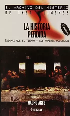 Couverture du produit · Historia Perdida, La (Mundo mágico y heterodoxo. El archivo del misterio de Iker Jiménez)