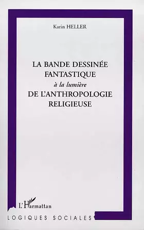 Couverture du produit · La bande dessinée fantastique à la lumière de l'anthropologie religieuse