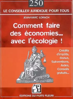 Couverture du produit · COMMENT FAIRE DES ECONOMIES... AVEC L'ECOLOGIE ! CREDITS D'IMPOTS, BONUS, SUBVEN: CREDIT D'IMPOTS, BONUS, SUBVENTIONS, AIDES, C
