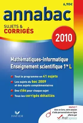 Couverture du produit · Mathématiques Informatique 1re L Enseignement scientifique 1re L : Annabac Sujets et corrigés 2010