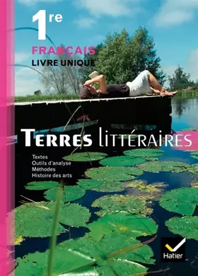 Couverture du produit · Terres littéraires Français livre unique 1re éd. 2011 - Manuel de l'élève