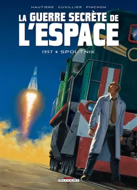Couverture du produit · La guerre secrète de l'espace T01 1957 Spoutnik
