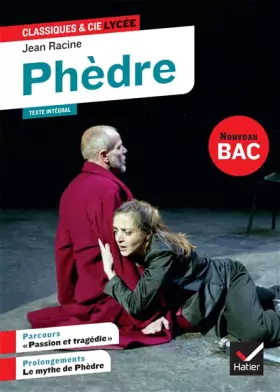 Couverture du produit · Phèdre (Bac 2020): suivi du parcours d'histoire littéraire sur la tragédie au XVIIe siècle
