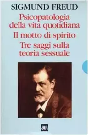 Couverture du produit · Psicopatologia della vita quotidiana-Il motto di spirito-Tre saggi sulla teoria sessuale