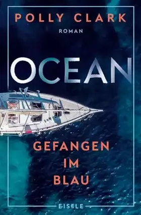 Couverture du produit · Ocean – Gefangen im Blau: Ein packender Abenteuerroman über die Zerbrechlichkeit einer Familie und die Wucht der Natur »Zutiefs