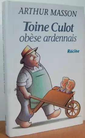 Couverture du produit · Toine culot obèse ardenais