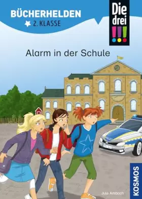 Couverture du produit · Die drei !!!, Bücherhelden 2. Klasse, Alarm in der Schule: Erstleser Kinder ab 7 Jahre