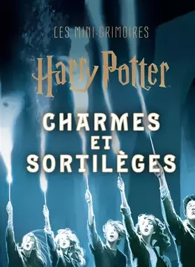 Couverture du produit · Les mini-grimoires Harry Potter T1: Charmes et sortilèges