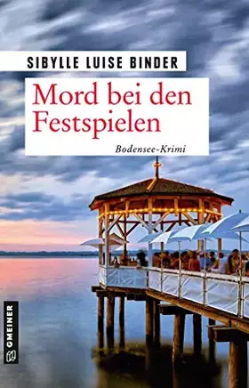 Couverture du produit · Mord bei den Seefestspielen (Kriminalromane im GMEINER-Verlag)