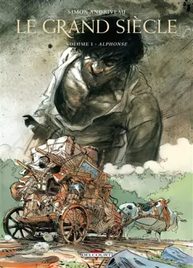 Couverture du produit · Le grand siècle, Tome 1 : Alphonse