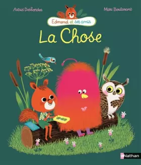 Couverture du produit · La chose - Edmond et ses amis - Album dès 4 ans