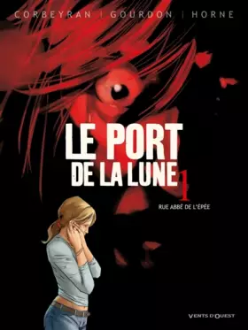 Couverture du produit · Le Port de la Lune - Tome 01: Rue Abbé de l'Epée