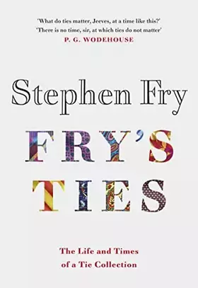 Couverture du produit · Fry's Ties: Discover the life and ties of Stephen Fry