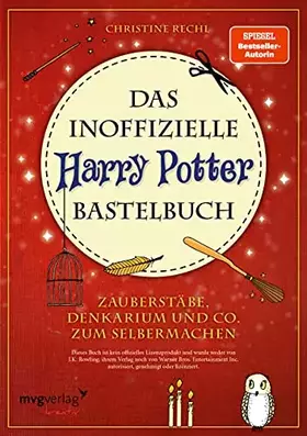 Couverture du produit · Das inoffizielle Harry-Potter-Bastelbuch: Zauberstäbe, Denkarium und Co. zum Selbermachen