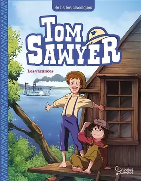 Couverture du produit · Tom Sawyer T2, Les vacances: Je lis les classiques