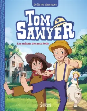 Couverture du produit · Tom Sawyer T1, Les enfants de tante Polly: Je lis les classiques