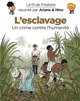 Couverture du produit · Le fil de l'Histoire raconté par Ariane & Nino - L'esclavage