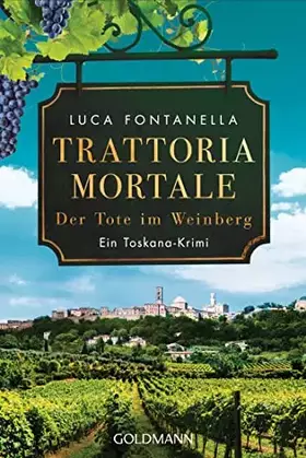 Couverture du produit · Trattoria Mortale - Der Tote im Weinberg: Ein Toskana-Krimi