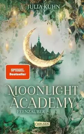 Couverture du produit · Moonlight Academy. Feenzauber: Von der »Ravenhall Academy«-Autorin! Romantische Feen-Fantasy mit Academy-Setting